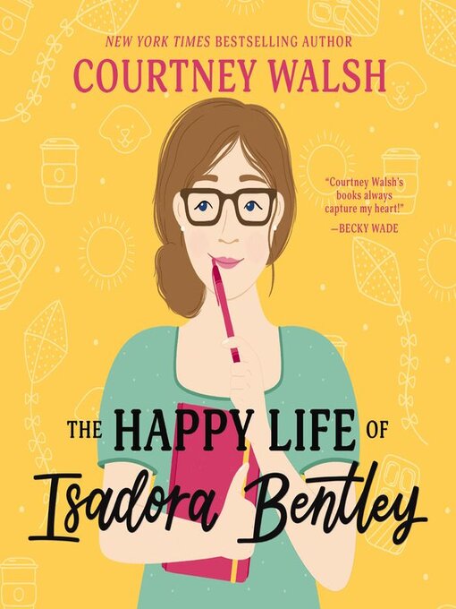 Title details for The Happy Life of Isadora Bentley by Courtney Walsh - Wait list